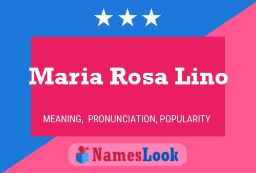 Pôster do nome Maria Rosa Lino