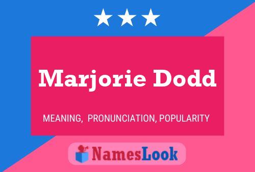 Pôster do nome Marjorie Dodd