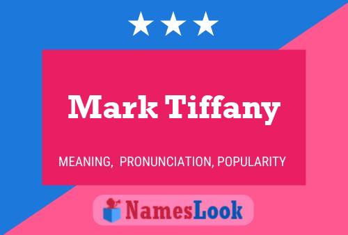 Pôster do nome Mark Tiffany