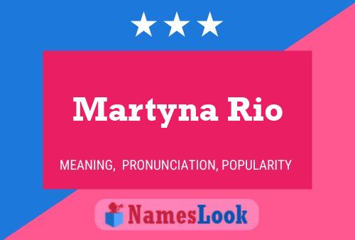 Pôster do nome Martyna Rio