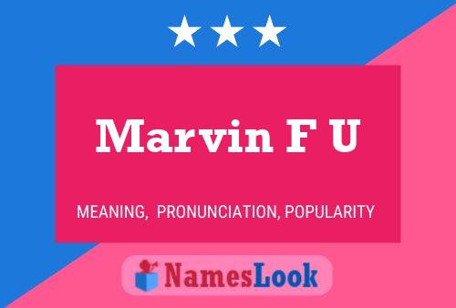 Pôster do nome Marvin F U