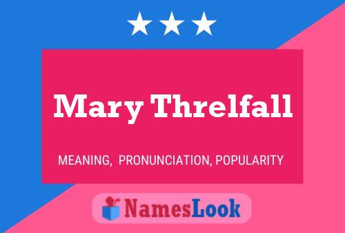 Pôster do nome Mary Threlfall