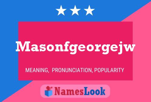 Pôster do nome Masonfgeorgejw