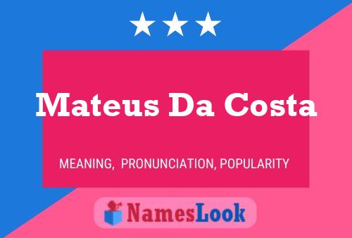 Pôster do nome Mateus Da Costa