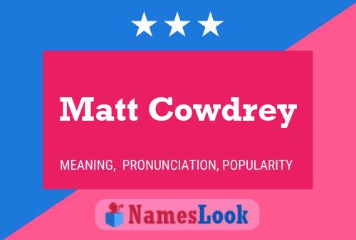 Pôster do nome Matt Cowdrey