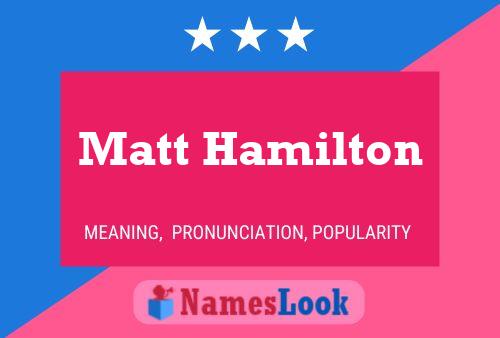 Pôster do nome Matt Hamilton