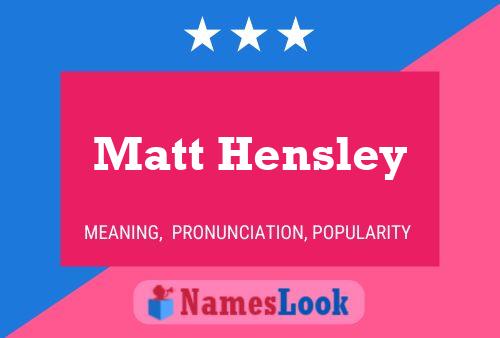 Pôster do nome Matt Hensley