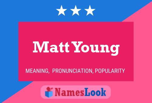 Pôster do nome Matt Young