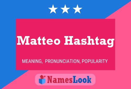 Pôster do nome Matteo Hashtag