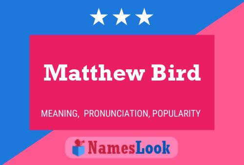 Pôster do nome Matthew Bird