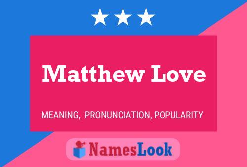 Pôster do nome Matthew Love