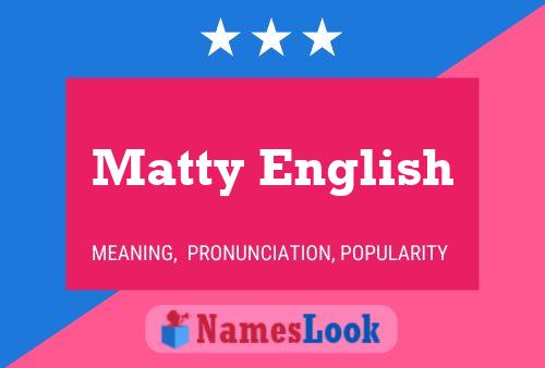 Pôster do nome Matty English