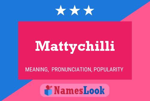 Pôster do nome Mattychilli