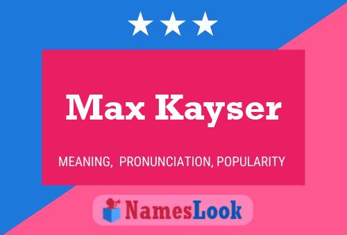 Pôster do nome Max Kayser