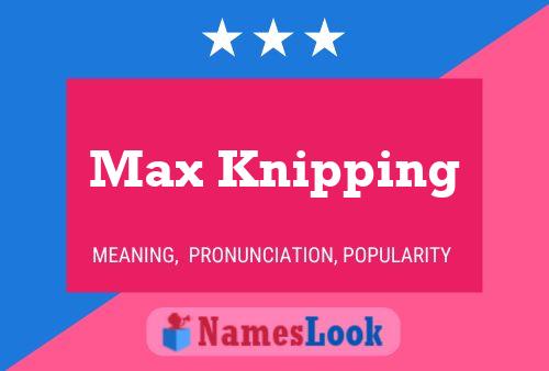 Pôster do nome Max Knipping