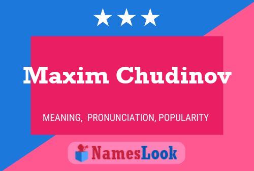 Pôster do nome Maxim Chudinov