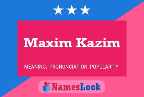 Pôster do nome Maxim Kazim