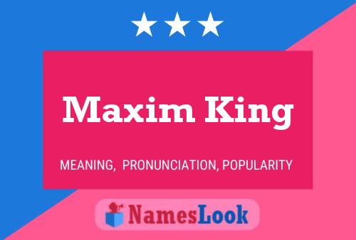 Pôster do nome Maxim King