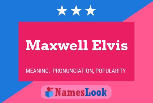 Pôster do nome Maxwell Elvis