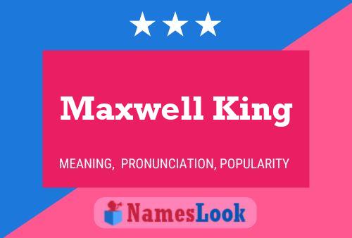 Pôster do nome Maxwell King