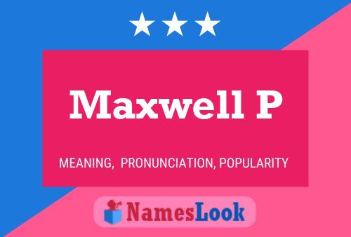 Pôster do nome Maxwell P