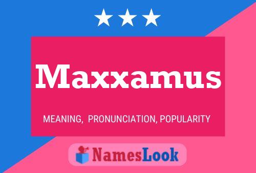 Pôster do nome Maxxamus