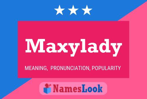 Pôster do nome Maxylady