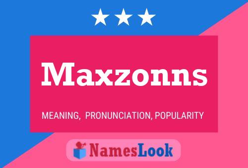 Pôster do nome Maxzonns