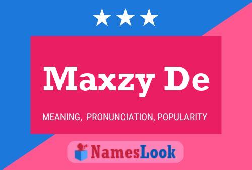 Pôster do nome Maxzy De