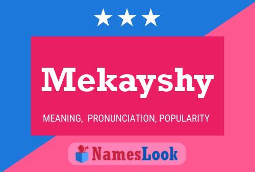 Pôster do nome Mekayshy