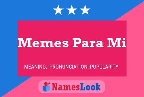 Pôster do nome Memes Para Mi