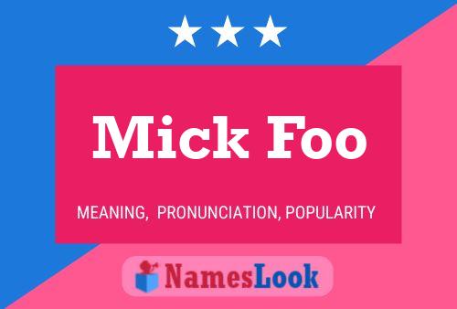 Pôster do nome Mick Foo