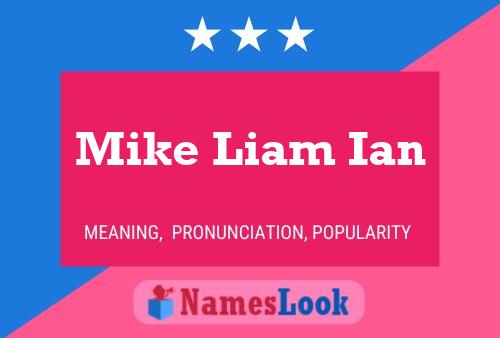 Pôster do nome Mike Liam Ian