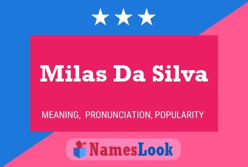 Pôster do nome Milas Da Silva