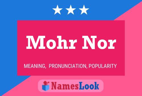 Pôster do nome Mohr Nor