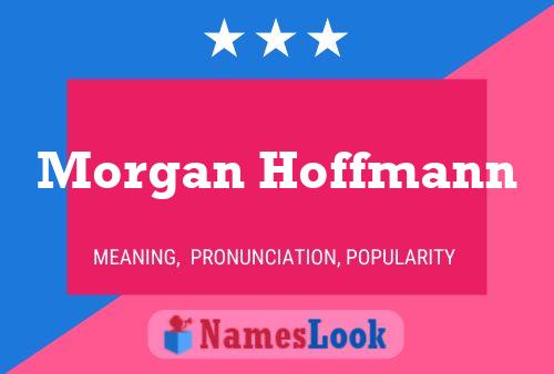 Pôster do nome Morgan Hoffmann