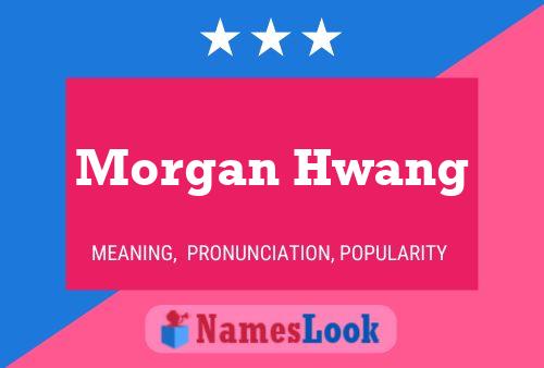 Pôster do nome Morgan Hwang