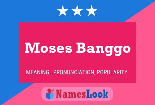 Pôster do nome Moses Banggo