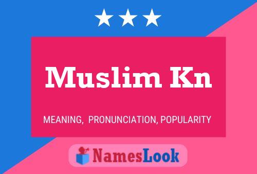 Pôster do nome Muslim Kn