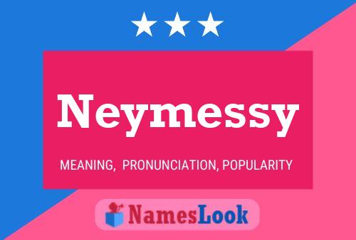 Pôster do nome Neymessy