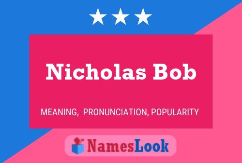 Pôster do nome Nicholas Bob