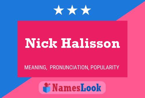 Pôster do nome Nick Halisson