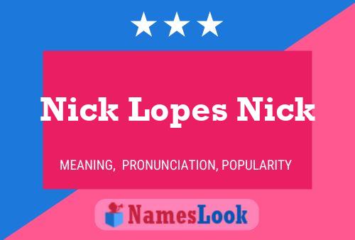 Pôster do nome Nick Lopes Nick