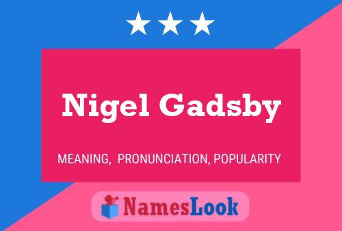 Pôster do nome Nigel Gadsby