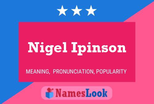 Pôster do nome Nigel Ipinson