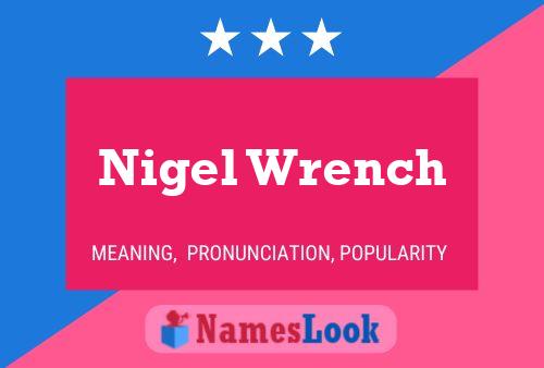 Pôster do nome Nigel Wrench