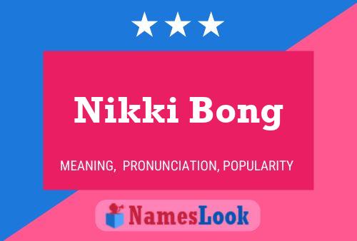 Pôster do nome Nikki Bong