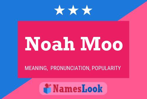 Pôster do nome Noah Moo