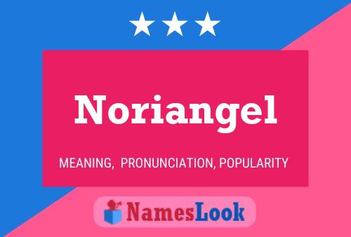 Pôster do nome Noriangel