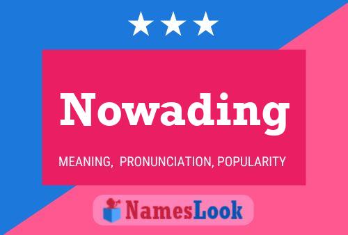 Pôster do nome Nowading